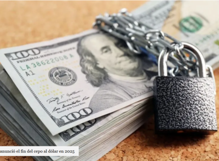 Fin del CEPO en Argentina: levantamiento de restricciones al dólar en 2025